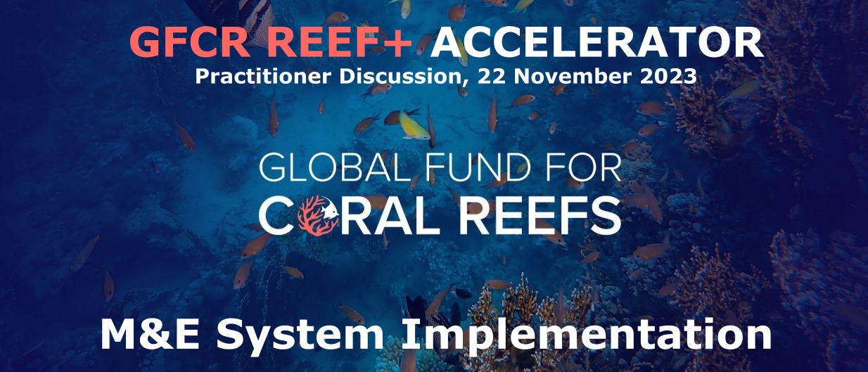 Bimonthly GFCR REEF+ Practitioner Discussion: M&E System Implementation card